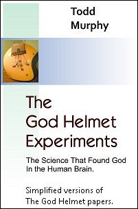 The God Helmet Experiments, available on Amazon.com